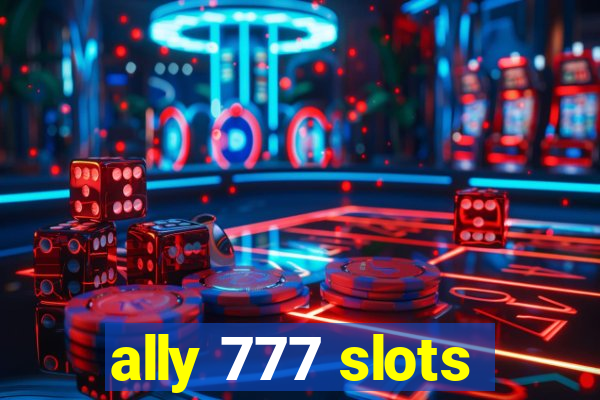 ally 777 slots